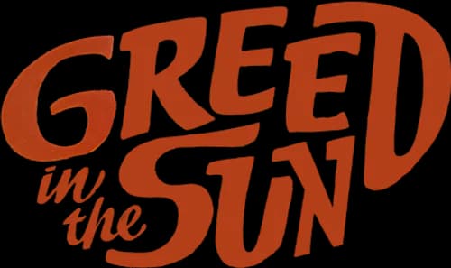Greed in the Sun
