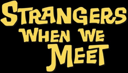 Strangers When We Meet